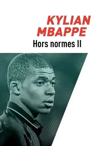 Kylian Mbappe, hors normes (2018)