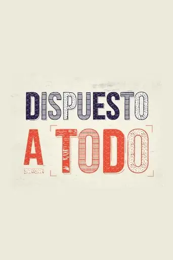 dispuesto-a-todo-2015