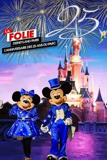 la-folie-disneyland-paris-l-anniversaire-des-25-ans-du-parc-2017