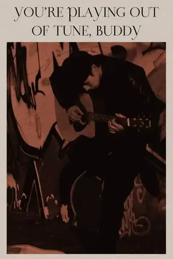 You're Playing Out of Tune, Buddy (2024) Poster