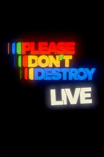 please-don-t-destroy-live-2025