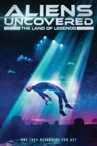 aliens-uncovered-the-land-of-legends-2024
