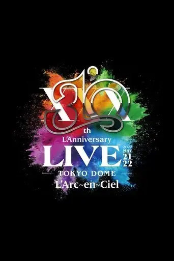 l-arc-en-ciel-30th-l-anniversary-live-2022