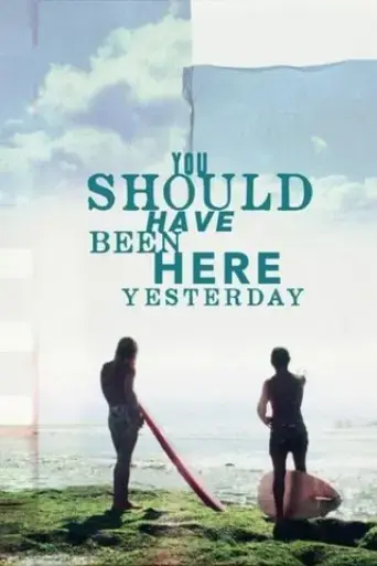 you-should-have-been-here-yesterday-2024