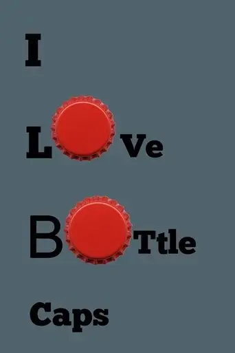 i-love-bottle-caps-2025