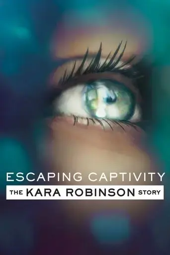 escaping-captivity-the-kara-robinson-story-2021