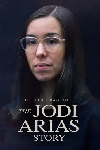 if-i-can-t-have-you-the-jodi-arias-story-2021