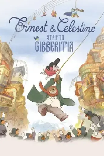 ernest-and-celestine-a-trip-to-gibberitia-2022