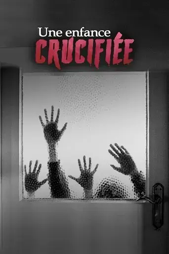 une-enfance-crucifiee-2017