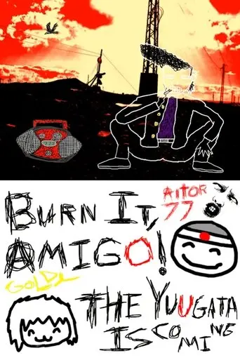 Burn It, Amigo! The Yuugata Is Coming (2025)