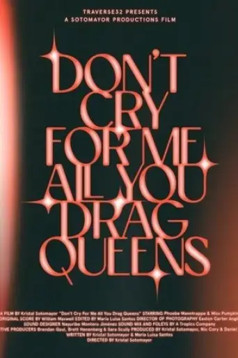 don-t-cry-for-me-all-you-drag-queens-2024