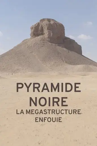 pyramide-noire-la-megastructure-enfouie-2023