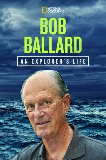 bob-ballard-an-explorer-s-life-2021