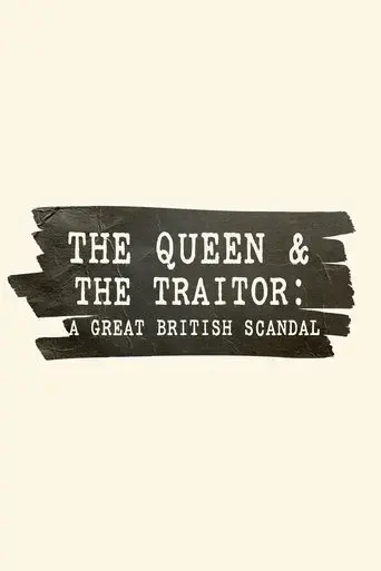 the-queen-and-the-traitor-a-great-british-scandal-2025