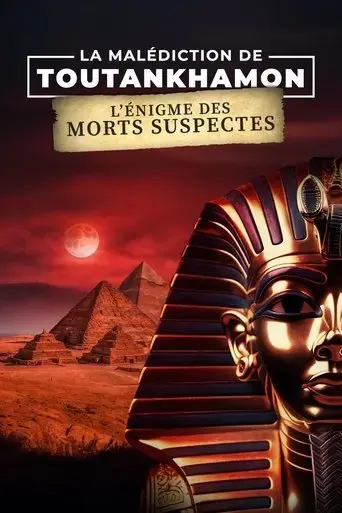 la-malediction-de-toutankhamon-l-enigme-des-morts-suspectes-2024