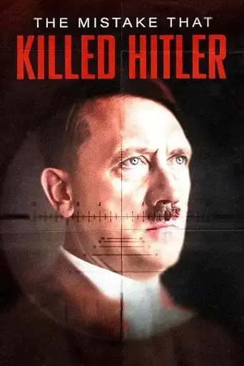 the-mistake-that-killed-hitler-2023