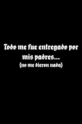 Todo me fue entregado por mis padres... (2024)