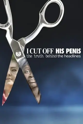 i-cut-off-his-penis-the-truth-behind-the-headlines-2024