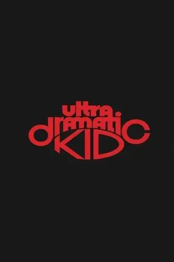 ultra-dramatic-kid-2022