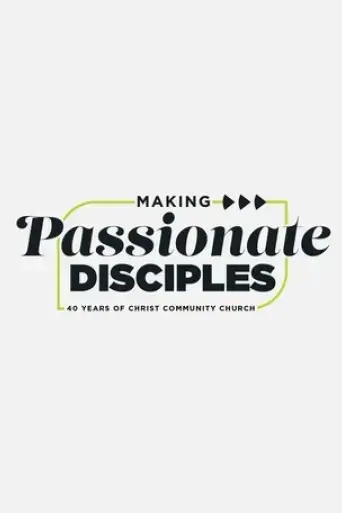 making-passionate-disciples-40-years-of-christ-community-church-2025