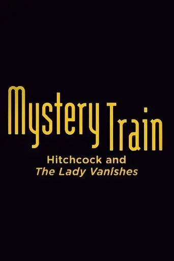 mystery-train-hitchcock-and-the-lady-vanishes-2007