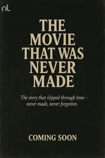 The Movie That Was Never Made (2025) Poster