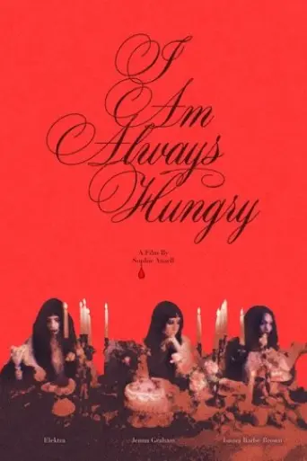 I Am Always Hungry (2024) Poster
