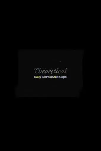 theoretical-sully-unreleased-clips-2024