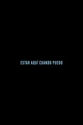 estar-aqui-cuando-puedo-2025