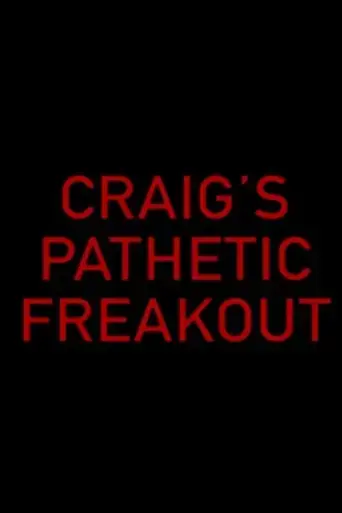 craig-s-pathetic-freakout-2018
