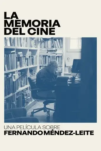la-memoria-del-cine-una-pelicula-sobre-fernando-mendez-leite-2023