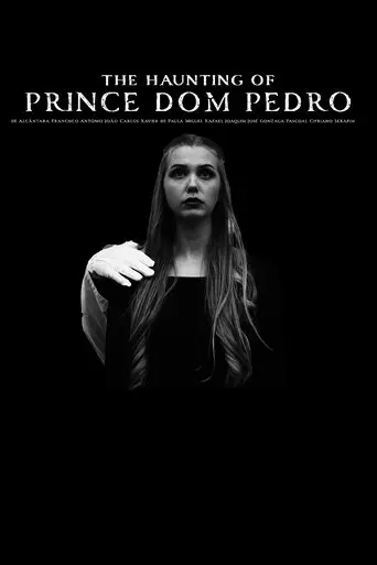 the-haunting-of-prince-dom-pedro-de-alcantara-francisco-antonio-joao-carlos-xavier-de-paula-miguel-rafael-joaquim-jose-gonzaga-pascoal-cipriano-serafim-2025