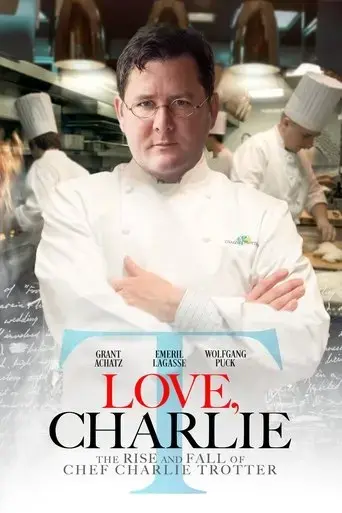 love-charlie-the-rise-and-fall-of-chef-charlie-trotter-2022
