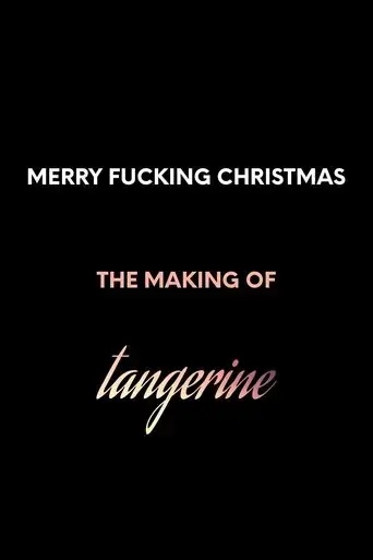 merry-f-cking-christmas-the-making-of-tangerine-2022