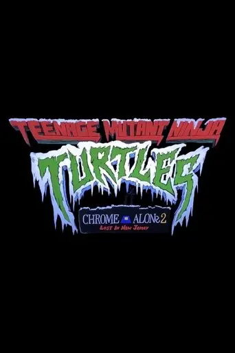 teenage-mutant-ninja-turtles-chrome-alone-2-lost-in-new-jersey-2025