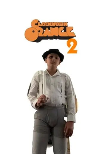 A Clockwork Orange 2 (2025)