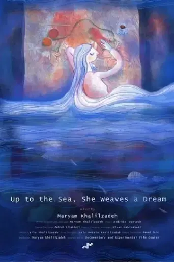 Up to the Sea, She Weaves a Dream (2021)