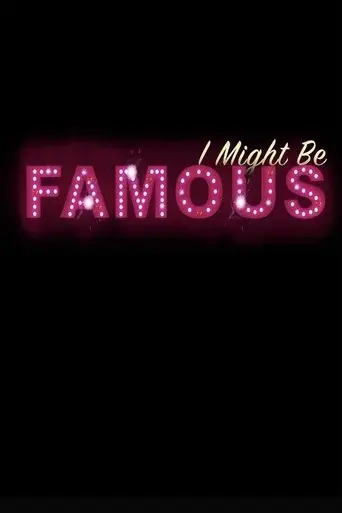i-might-be-famous-2017