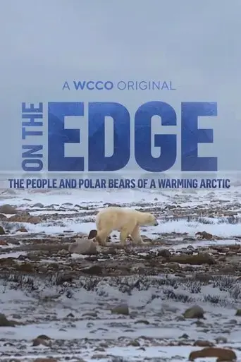 On The Edge: The People and Polar Bears of a Warming Arctic (2025) Poster