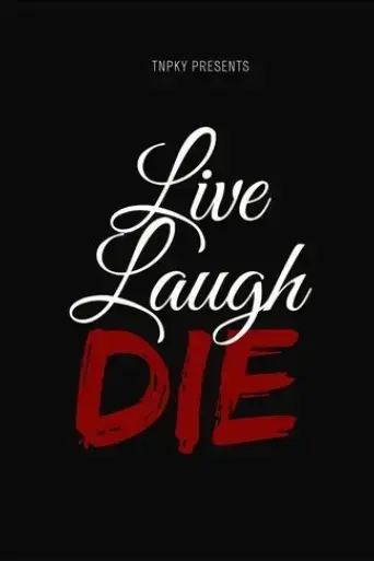live-laugh-die-2024