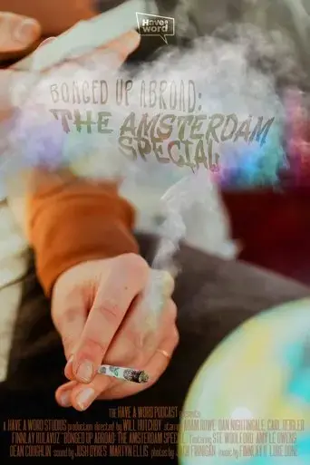 have-a-word-bonged-up-abroad-the-amsterdam-special-2023