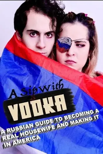 a-sip-with-vodka-a-russian-guide-to-becoming-a-real-housewife-and-making-it-in-america-2020