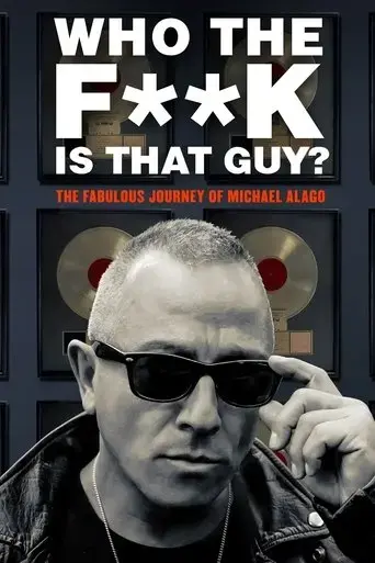 who-the-fuck-is-that-guy-the-fabulous-journey-of-michael-alago-2017