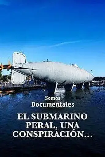 el-submarino-peral-una-conspiracion-que-cambio-la-historia-2021