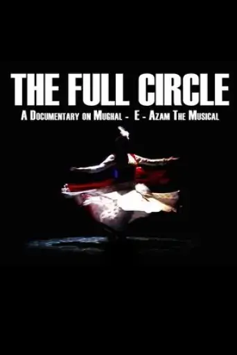 the-full-circle-a-documentary-on-mughal-e-azam-the-musical-2018