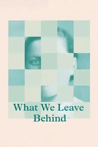 what-we-leave-behind-2017