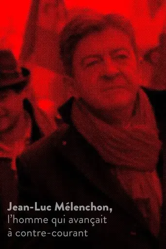 jean-luc-melenchon-l-homme-qui-avancait-a-contre-courant-2017