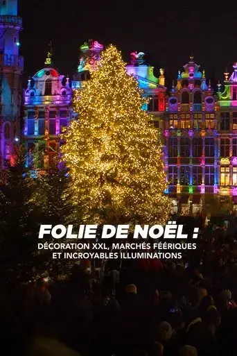 folie-de-noel-decoration-xxl-marches-feeriques-et-incroyables-illuminations-2023