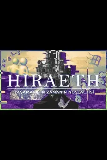 hiraeth-yasamadigin-zamanin-nostaljisi-2025