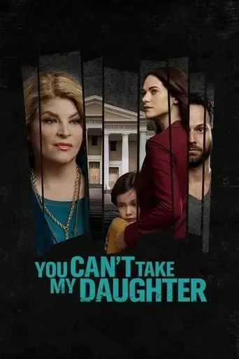 you-can-t-take-my-daughter-2020